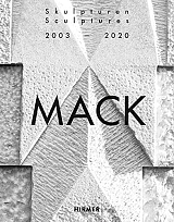 Mack.  Sculptures (Bilingual edition) : 2003-2020