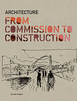 Architecture: From Comission to Construction