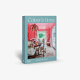 Colour is Home A Brave Guide to Designing Classic Interiors