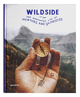 Wildside: The Enchanted Life of Hunters and Gatherers