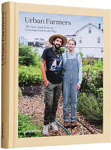 Urban Farmers: The Now (and How) of Growing Food in the City