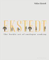 Ekstedt: The Nordic Art of Analogue Cooking