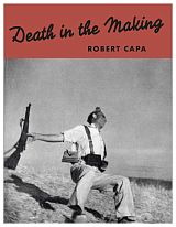 Robert Capa: Death in the Making