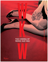 Wkw: The Cinema of Wong Kar Wai