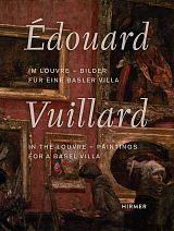 Edouard Vuillard.  In the Louvre: Paintings for a Basel Villa
