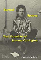 Surreal Spaces.  The Life and Art of Leonora Carrington