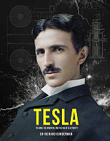 Tesla: The Man,  the Inventor and the Age of Electricity