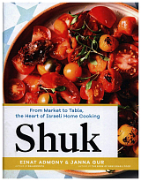 Shuk: From Market to Table,  the Heart of Israeli Home Cooking