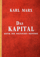 Das Kapital,  Kritik der politischen Okonomie = Капитал.  Критика политической экономии: на немец.  яз.  Marx K. 