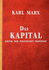 Das Kapital,  Kritik der politischen Okonomie = Капитал.  Критика политической экономии: на немец.  яз.  Marx K. 