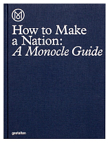 How to Make a Nation: A Monocle Guide