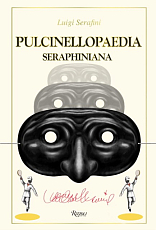 Pulcinellopaedia Seraphiniana by Luigi Serafini