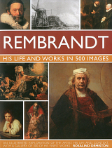 Rembrandt: His Life Works In 500 Images