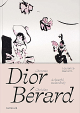 Christian Dior - Christian Berard: A Cheerful Melancholy