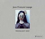 Jean-Francois Lepage: Moonlight Zoo