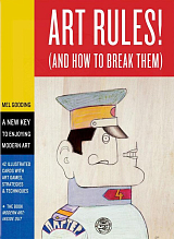 Art Rules! : (And How to Break Them)