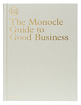 The Monocle Guide to Good Business