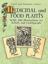 Medicinal and Food Plants: With 200 Illustrations for Artists and Craftspeople