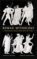 Roman Mythology: a Traveller's Guide from Troy to Tivoli HC