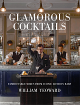 Glamorous Cocktails by William Yeoward