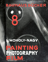 Painting,  Photography,  Film.  L.  Moholy-Nagy