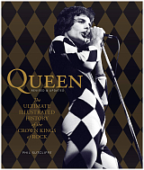 Queen,  Revised & Updated: The Ultimate Illustrated History of the Crown Kings of Rock