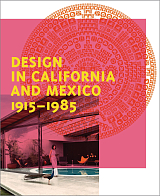 Design in California and Mexico,  1915-1985