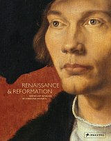 Renaissance & Reformation: German Art In The Age Of Durer And Cranach