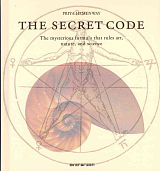 The Secret Code: The Mysterious Formula That Rules Art,  Nature,  and Science