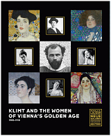 Klimt and the Women of Vienna's Golden Age,  1900 1918