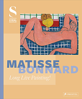 Matisse - Bonnard: «Long Live Painting! »