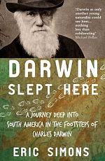 Darwin Slept Here: Discovery,  Adventure and Swimming Iguanas in Charles Darwin's South America