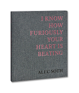 Alec Soth: I Know How Furiously Your Heart Is Beating