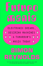 Futuromania: Electronic Dreams,  Desiring Machines,  and Tomorrow's Music Today НС