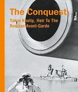 The Conguest.  Yakov Khalip,  Heir to the Russian Avant-Garde