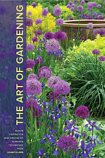 The Art of Gardening,  The: Design Inspiration and Innovative Planting Techniques from Chanticleer