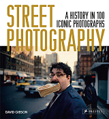 Street Photography.  A History in 100 Iconic Photographs