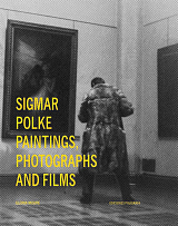 Sigmar Polke: Paintings,  Photographs And Films