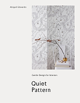 Quiet Pattern.  Gentle Design for Interiors