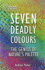 Seven Deadly Colours: The Genius of Nature's Palette