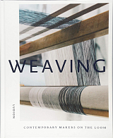 Weaving: Contemporary Makers on the Loom