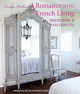 A Romance with French Living: Interiors inspired by classic French style