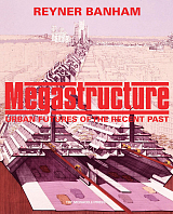 Megastructure Urban Futures of the Recent Past