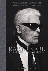 Kaiser Karl: The Life of Karl Lagerfeld