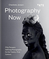 Photography Now.  Fifty Pioneers Defining Photography for the Twenty-First Century
