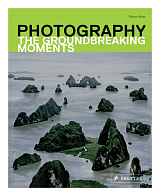 Photography: The Groundbreaking Moments