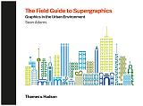 The Field Guide to Supergraphics: Graphics in the Urban Environment