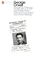 Seeing Things as They Are: Selected Journalism and Other Writings