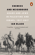 Enemies and Neighbours: Arabs and Jews in Palestine and Israel,  1917-2017