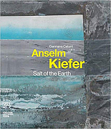 Anselm Kiefer: Salt of the Earth